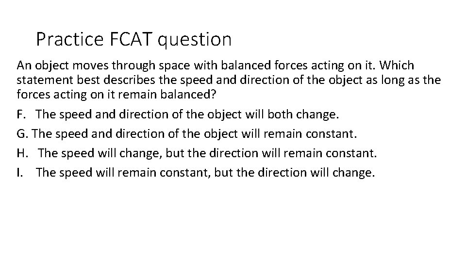 Practice FCAT question An object moves through space with balanced forces acting on it.