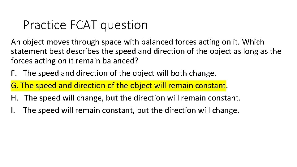 Practice FCAT question An object moves through space with balanced forces acting on it.