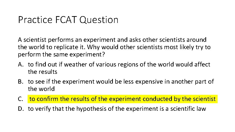 Practice FCAT Question A scientist performs an experiment and asks other scientists around the