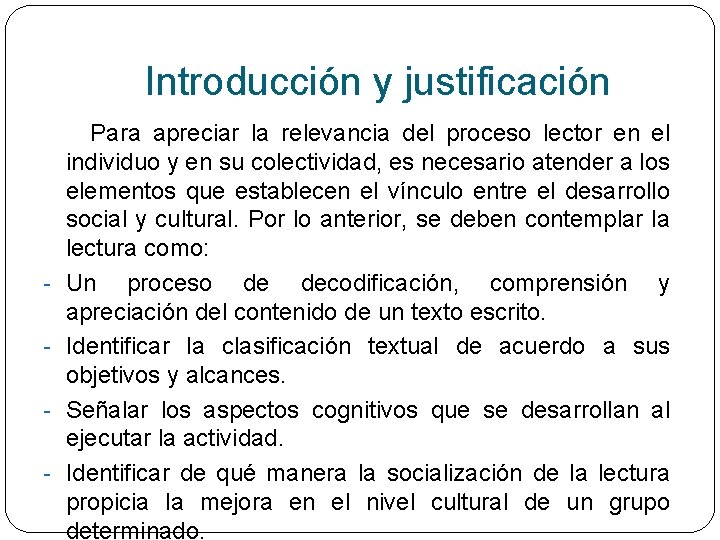 Introducción y justificación - Para apreciar la relevancia del proceso lector en el individuo