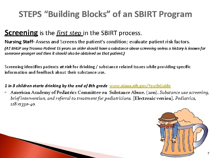 STEPS “Building Blocks” of an SBIRT Program Screening is the first step in the
