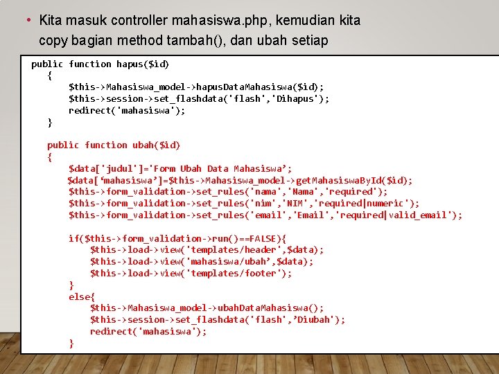  • Kita masuk controller mahasiswa. php, kemudian kita copy bagian method tambah(), dan