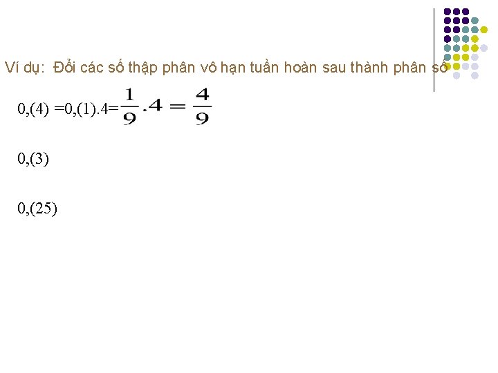 Ví dụ: Đổi các số thập phân vô hạn tuần hoàn sau thành phân