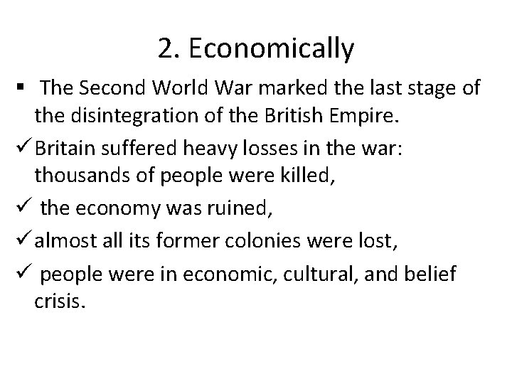 2. Economically § The Second World War marked the last stage of the disintegration