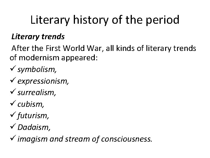 Literary history of the period Literary trends After the First World War, all kinds