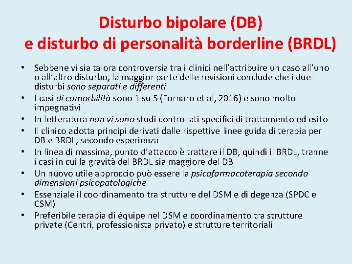 Disturbo bipolare (DB) e disturbo di personalità borderline (BRDL) • Sebbene vi sia talora