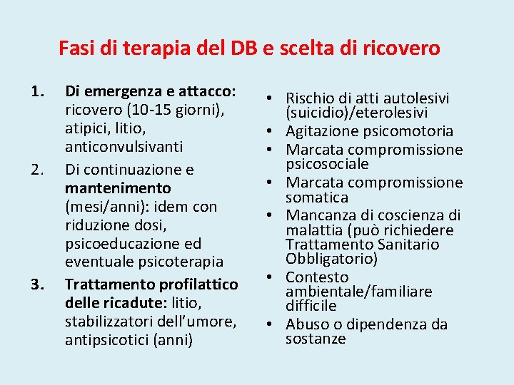 Fasi di terapia del DB e scelta di ricovero 1. 2. 3. Di emergenza