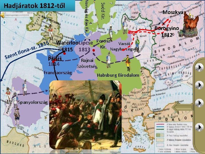 Norvég és dán Kir. Hadjáratok 1812 -től Moszkva Waterloo Lipcse Porosz Varsói Kir. Nagyhercegség