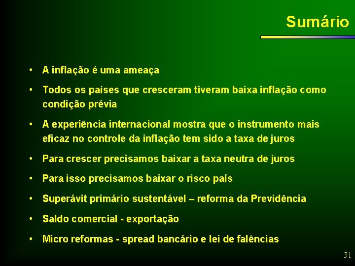 Sumário • A inflação é uma ameaça • Todos os países que cresceram tiveram