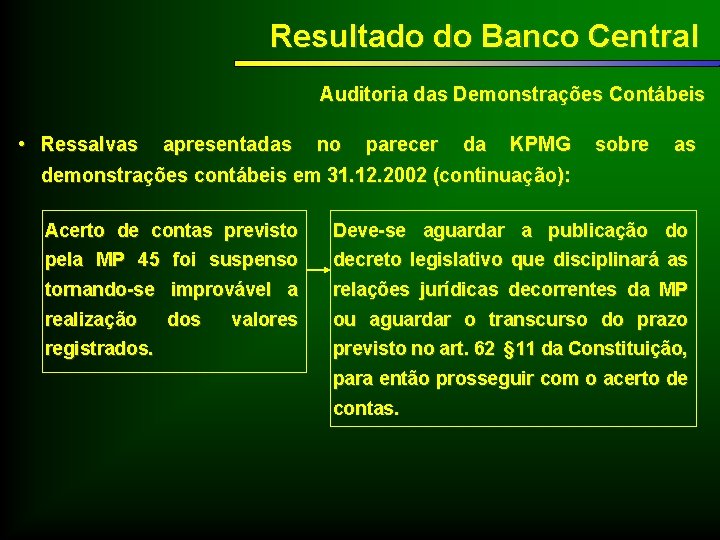 Resultado do Banco Central Auditoria das Demonstrações Contábeis • Ressalvas apresentadas no parecer da