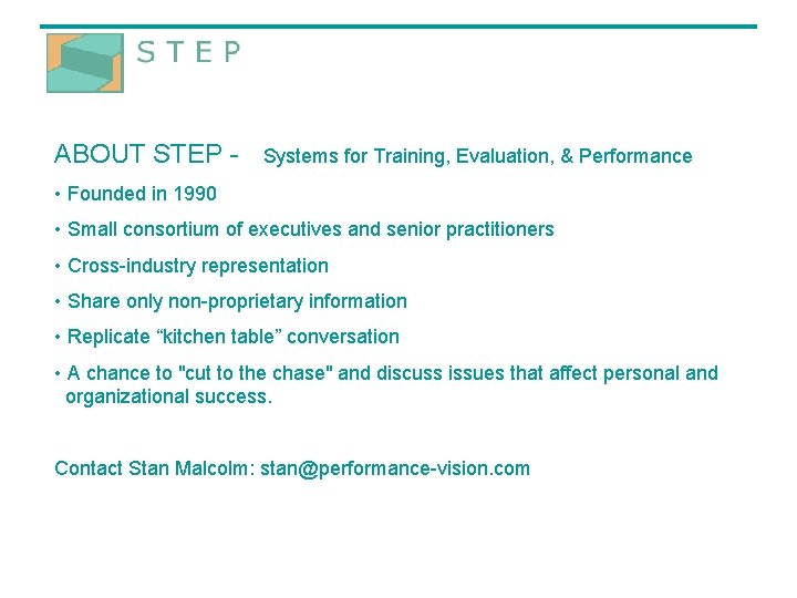 ABOUT STEP - Systems for Training, Evaluation, & Performance • Founded in 1990 •