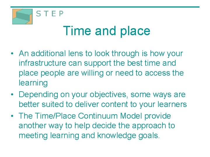 Time and place • An additional lens to look through is how your infrastructure