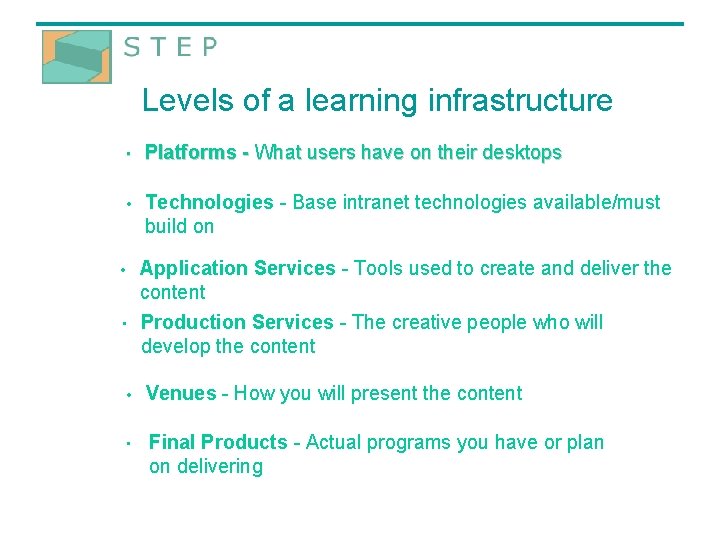 Levels of a learning infrastructure • Platforms - What users have on their desktops