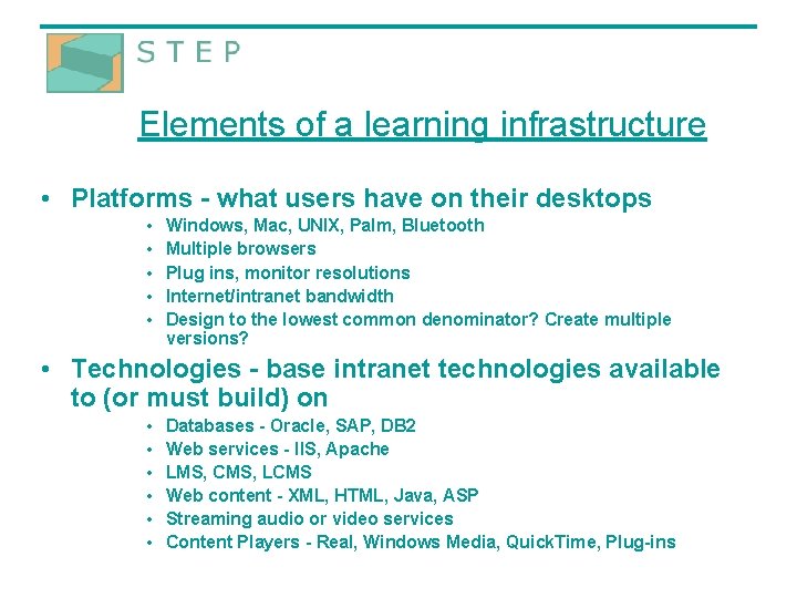 Elements of a learning infrastructure • Platforms - what users have on their desktops