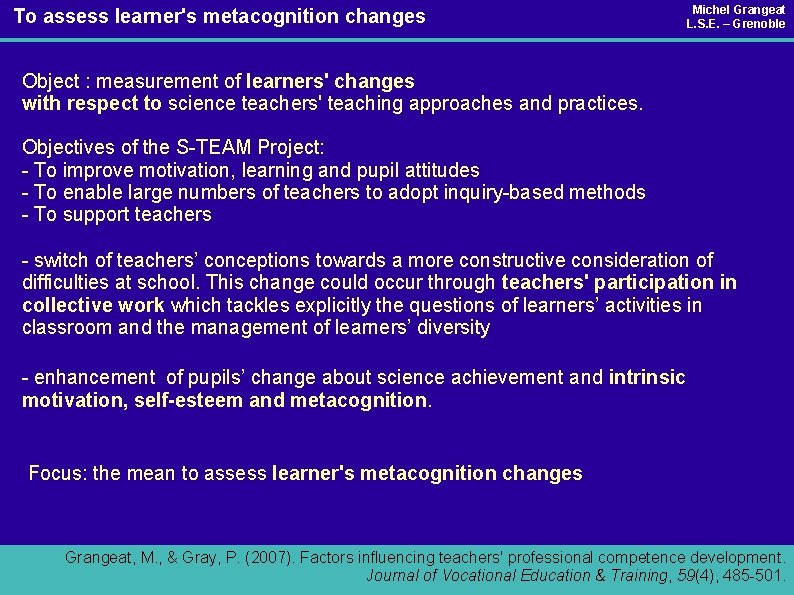 To assess learner's metacognition changes Michel Grangeat L. S. E. – Grenoble Object :