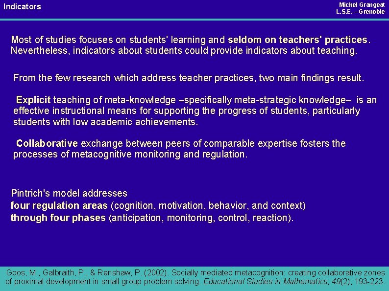 Indicators Michel Grangeat L. S. E. – Grenoble Most of studies focuses on students'