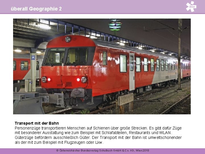 überall Geographie 2 Bohrturm Pumpe Transport mit der Bahn Personenzüge transportieren Menschen auf Schienen