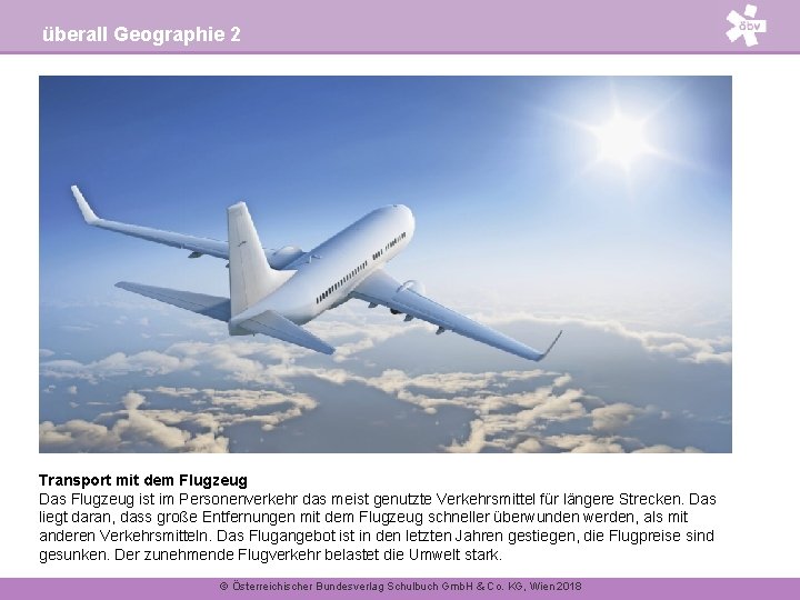 überall Geographie 2 Bohrturm Pumpe Transport mit dem Flugzeug Das Flugzeug ist im Personenverkehr