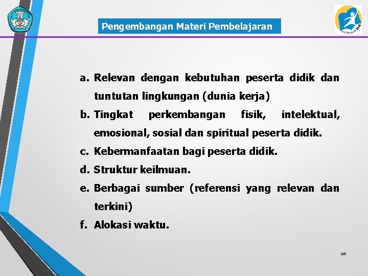 Pengembangan Materi Pembelajaran a. Relevan dengan kebutuhan peserta didik dan tuntutan lingkungan (dunia kerja)