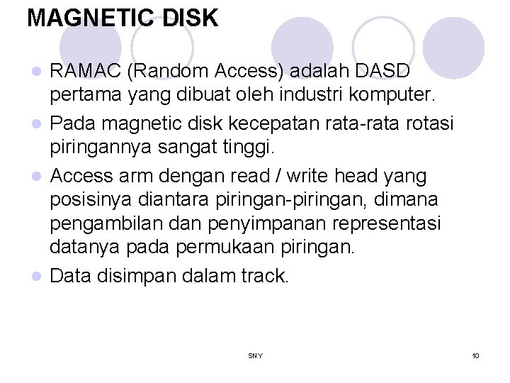 MAGNETIC DISK RAMAC (Random Access) adalah DASD pertama yang dibuat oleh industri komputer. l