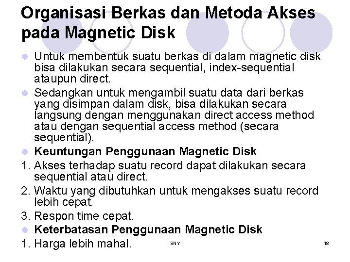 Organisasi Berkas dan Metoda Akses pada Magnetic Disk Untuk membentuk suatu berkas di dalam