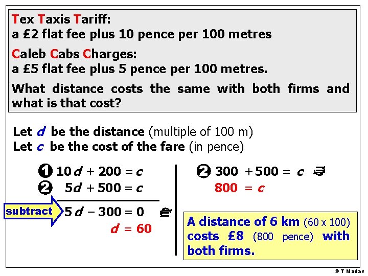Tex Taxis Tariff: a £ 2 flat fee plus 10 pence per 100 metres