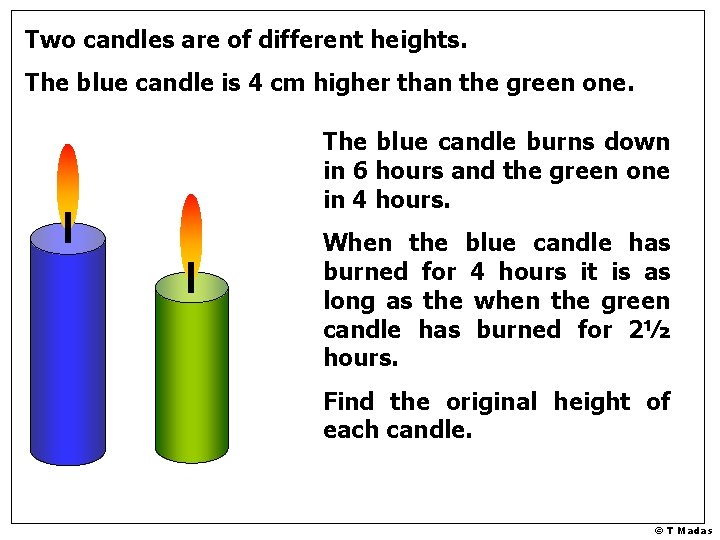 Two candles are of different heights. The blue candle is 4 cm higher than