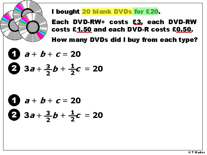 I bought 20 blank DVDs for £ 20. Each DVD-RW+ costs £ 3, each