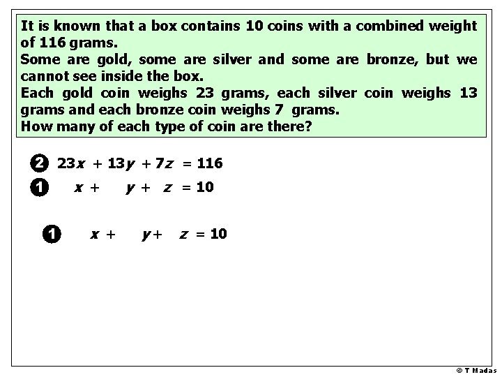 It is known that a box contains 10 coins with a combined weight of