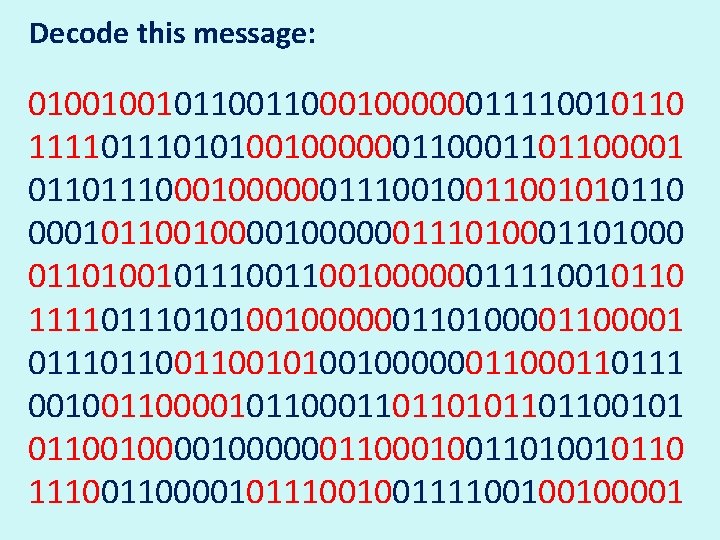 Decode this message: 01001001011000100000011110010110 111101010010000001101100001 0110111000000111001001010110 000101100100000011101000 01101001011100100000011110010110 11110101001000000110100001 011101100101001000000110111 0010011000010110001101101100101 0110010000001100010011010010110 11100001011100100100001 