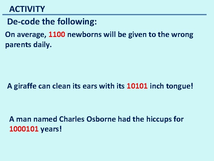 ACTIVITY De-code the following: On average, 1100 newborns will be given to the wrong