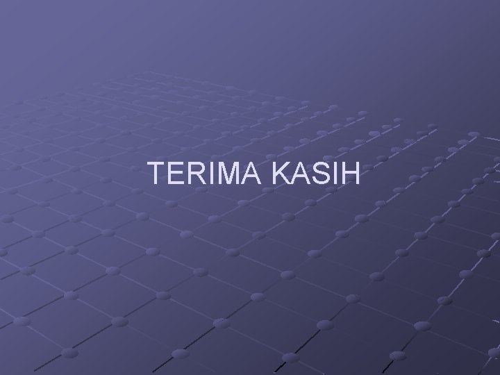 TERIMA KASIH 