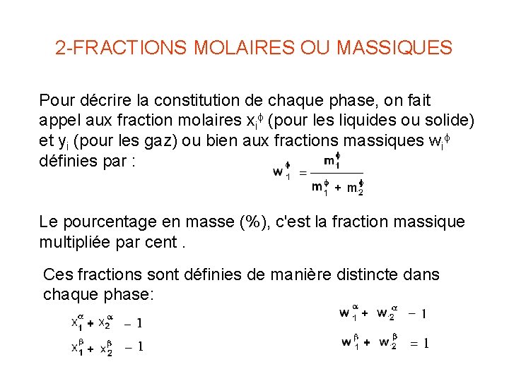 2 -FRACTIONS MOLAIRES OU MASSIQUES Pour décrire la constitution de chaque phase, on fait