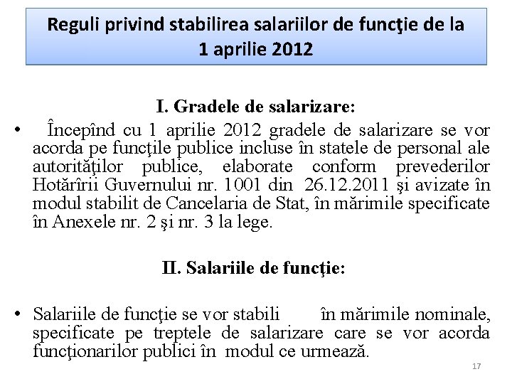 Reguli privind stabilirea salariilor de funcţie de la 1 aprilie 2012 I. Gradele de
