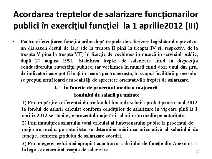 Acordarea treptelor de salarizare funcţionarilor publici în exerciţiul funcţiei la 1 aprilie 2012 (III)