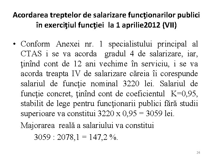 Acordarea treptelor de salarizare funcţionarilor publici în exerciţiul funcţiei la 1 aprilie 2012 (VII)