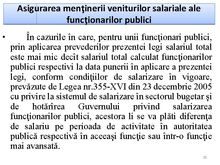 Asigurarea menţinerii veniturilor salariale funcţionarilor publici • În cazurile în care, pentru unii funcţionari