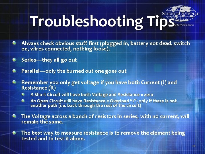 Troubleshooting Tips Always check obvious stuff first (plugged in, battery not dead, switch on,