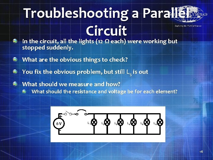 Troubleshooting a Parallel Circuit In the circuit, all the lights (12 Ω each) were