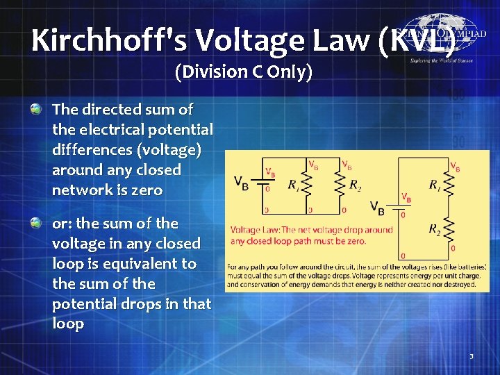 Kirchhoff's Voltage Law (KVL) (Division C Only) The directed sum of the electrical potential