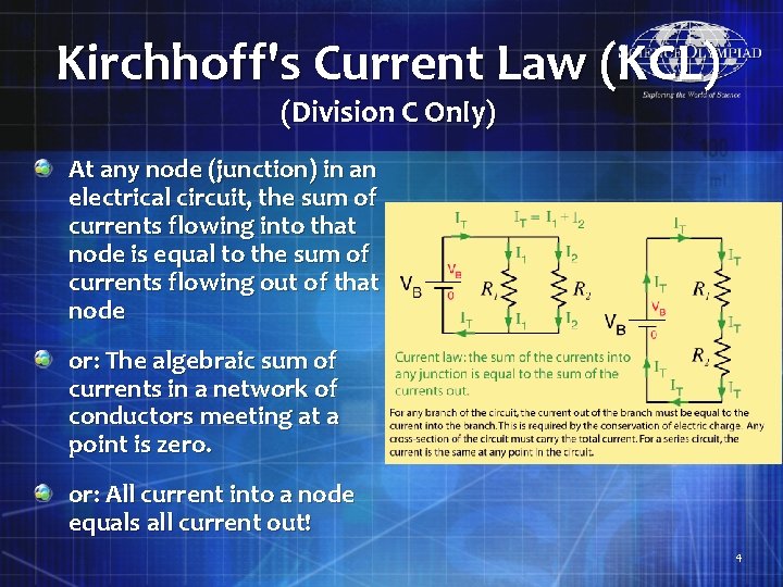 Kirchhoff's Current Law (KCL) (Division C Only) At any node (junction) in an electrical