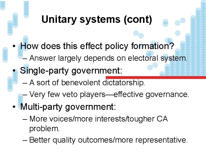 Unitary systems (cont) • How does this effect policy formation? – Answer largely depends