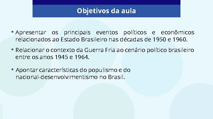 Objetivos da aula • Apresentar os principais eventos políticos e econômicos relacionados ao Estado