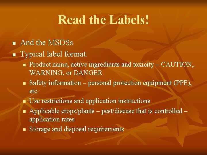 Read the Labels! n n And the MSDSs Typical label format: n n n