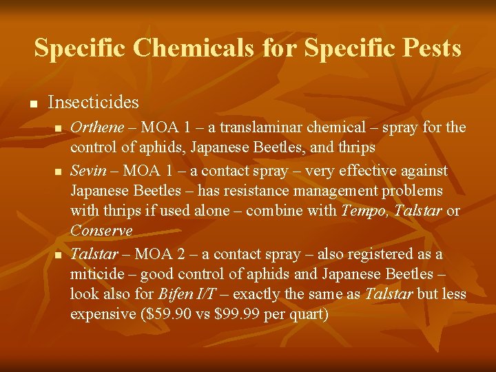 Specific Chemicals for Specific Pests n Insecticides n n n Orthene – MOA 1