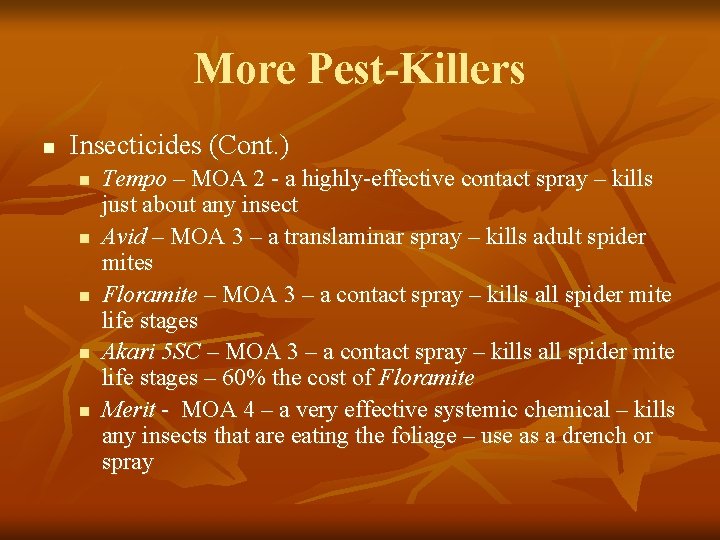 More Pest-Killers n Insecticides (Cont. ) n n n Tempo – MOA 2 -