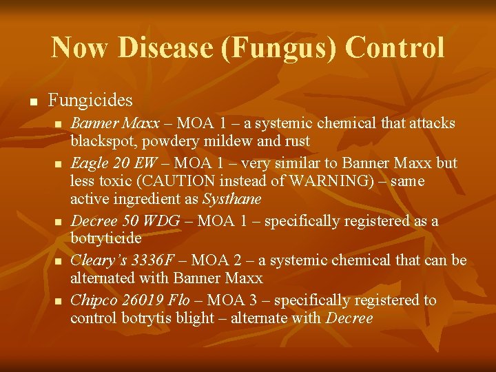 Now Disease (Fungus) Control n Fungicides n n n Banner Maxx – MOA 1