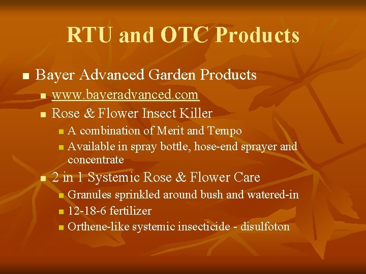 RTU and OTC Products n Bayer Advanced Garden Products n n www. bayeradvanced. com