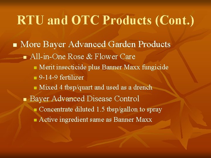 RTU and OTC Products (Cont. ) n More Bayer Advanced Garden Products n All-in-One