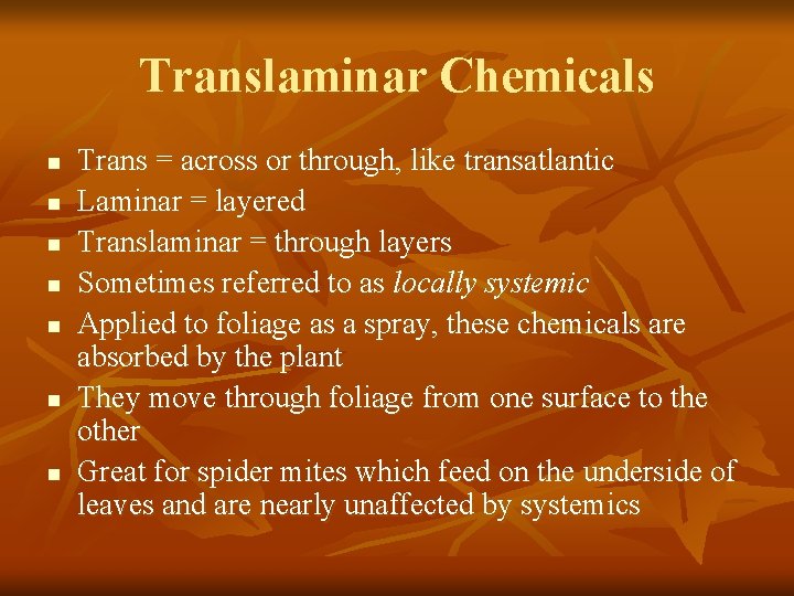 Translaminar Chemicals n n n n Trans = across or through, like transatlantic Laminar